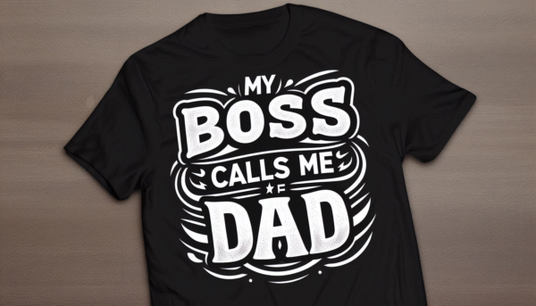 My Boss Calls Me Dad Design 2